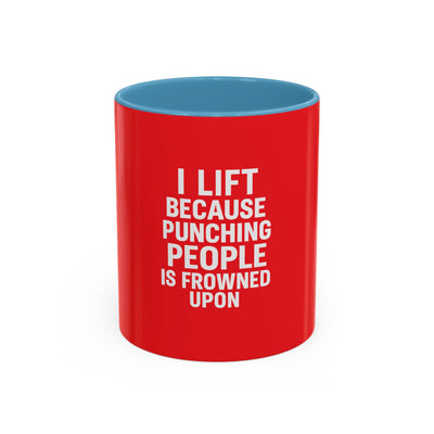 Funny Gym Coffee Mug – “I Lift Because Punching People is Frowned Upon” – 11oz Mug with Color Inside – Gift for Gym Lovers