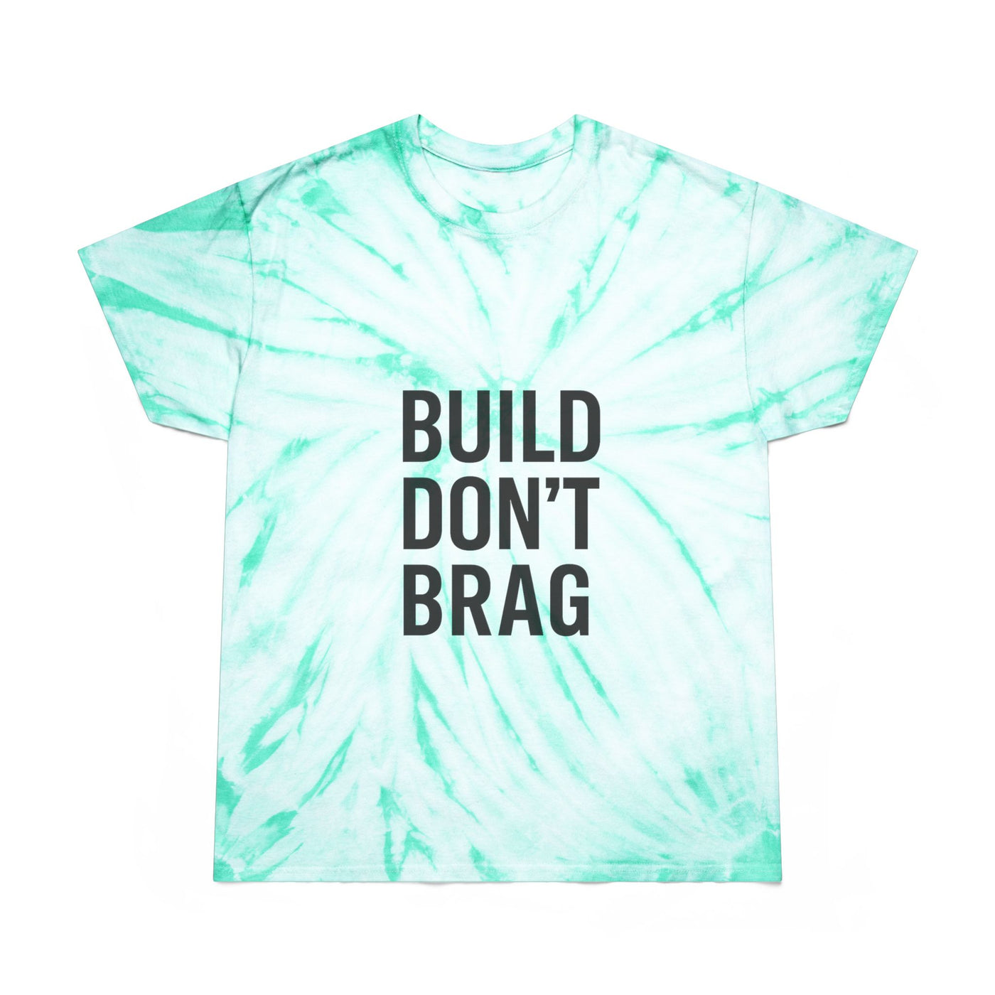 Build Don’t Brag – Motivational Tie-Dye T-Shirt | Bold Mindset Gym Shirt