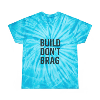 Build Don’t Brag – Motivational Tie-Dye T-Shirt | Bold Mindset Gym Shirt