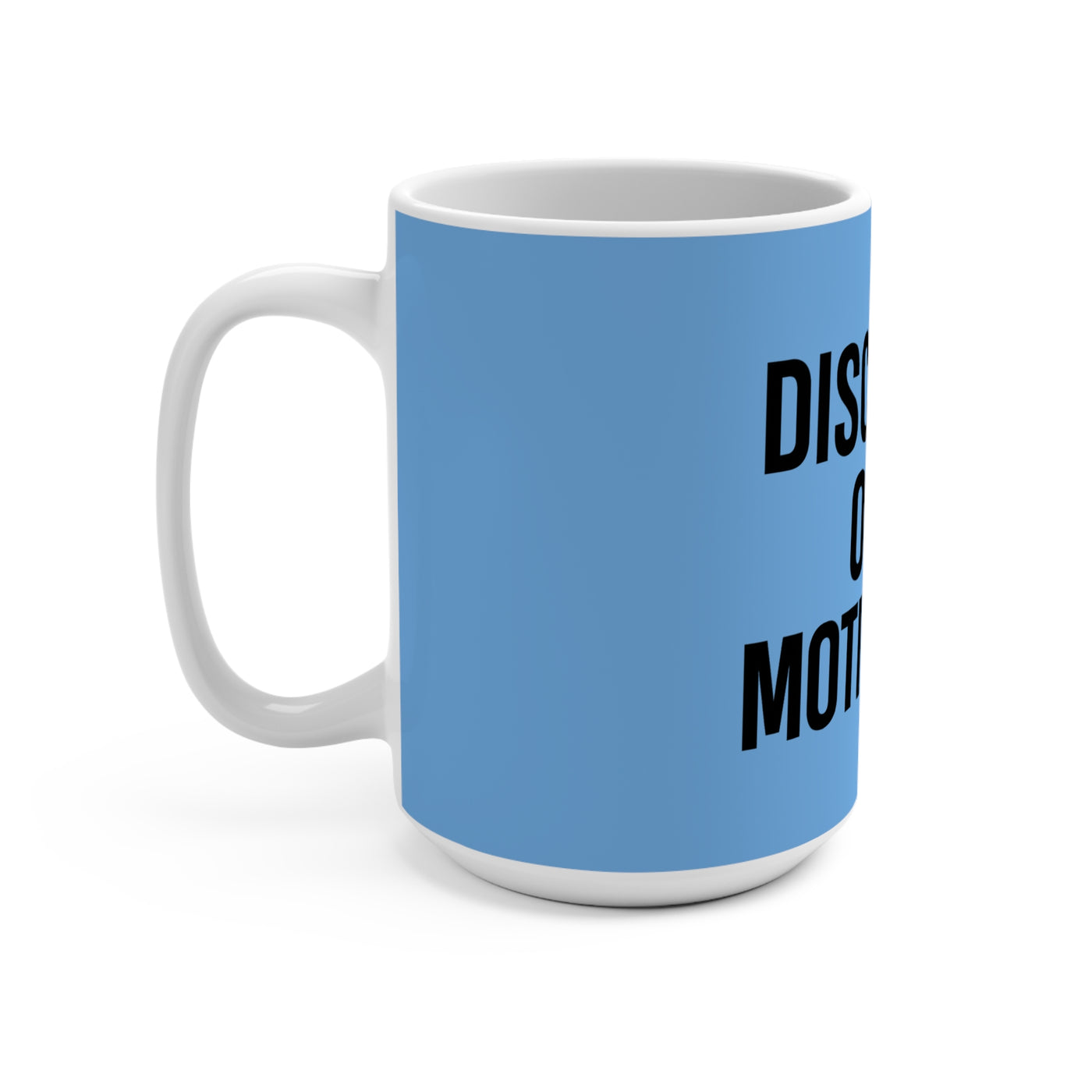 Copy of Discipline Over Motivation – Blue Ceramic Mug (15oz)