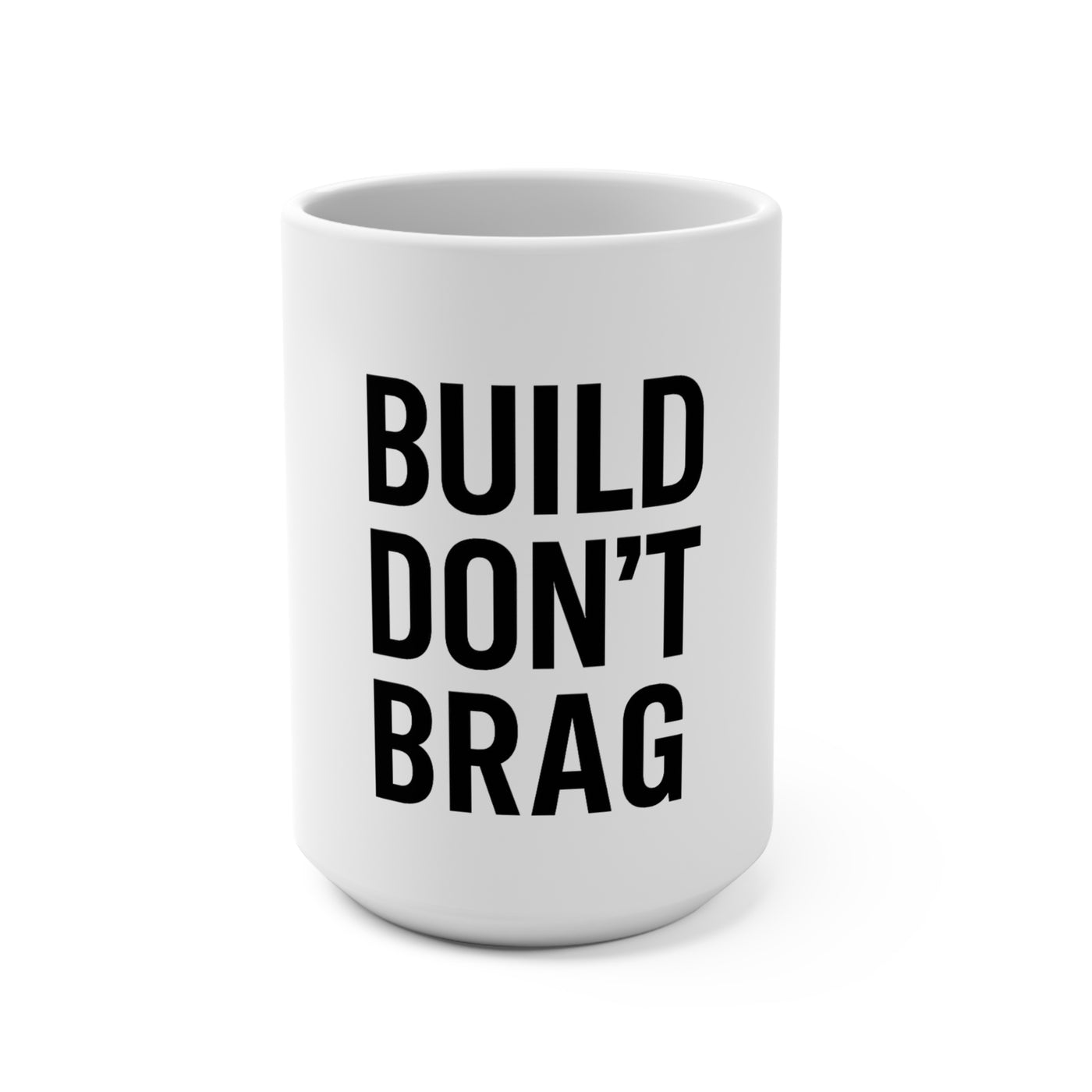 Build Don’t Brag – Motivational Coffee Mug (15oz)